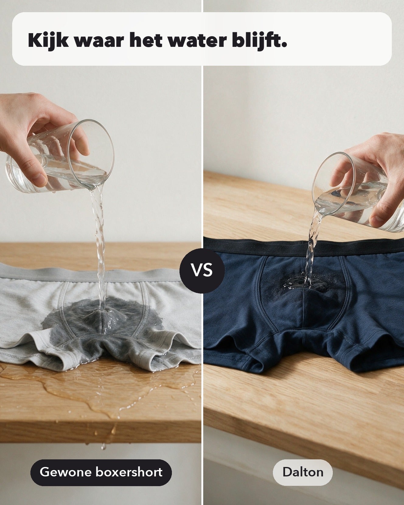 2. Ik goot er water op. Mijn oude boxers lieten het er direct doorheen.
